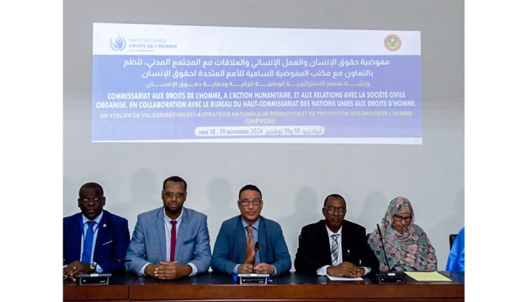 Nouadhibou : Organisation d’un atelier de vulgarisation de la stratégie nationale de promotion et de protection des droits de l’homme