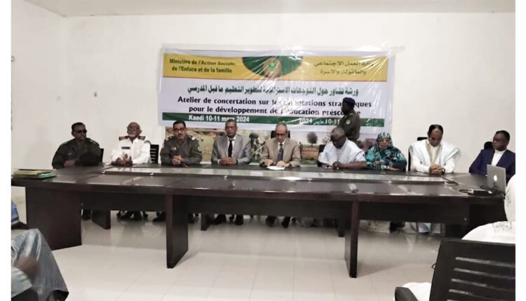 Démarrage à Kaédi des travaux de l’atelier de concertation sur les orientations stratégiques pour le développement de l’enseignement préscolaire